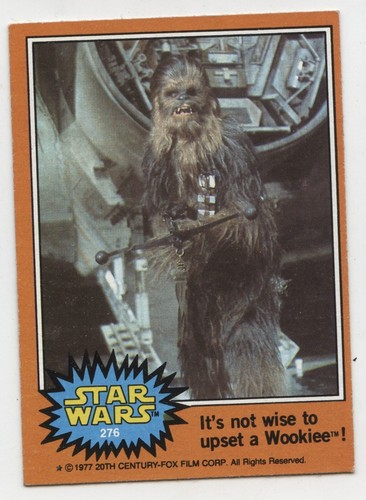 1977 Topps Star Wars #276 It's not wise to upset a Wookiee! — Raw