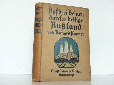Auf drei Beinen durchs heilige Rußland. Kramer, Richard: