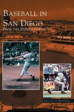Baseball in San Diego: From the Padres to Petco by Bill Swank: New