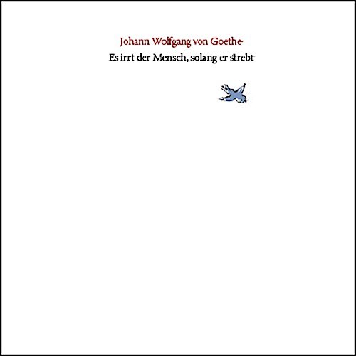Thumbnail - Es Irrt Der Mensch, Solang Er Strebt - Johann Wolfgang Von ...