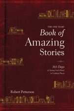 The One Year Book of Amazing Stories: 365 Days of Seeing God’s Hand in Unlikely