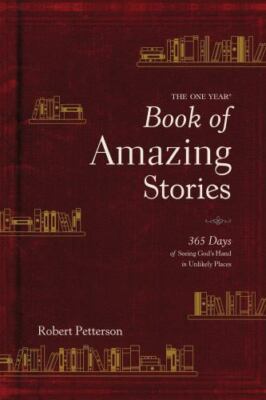The One Year Book of Amazing Stories: 365 Days of Seeing God's Hand in...