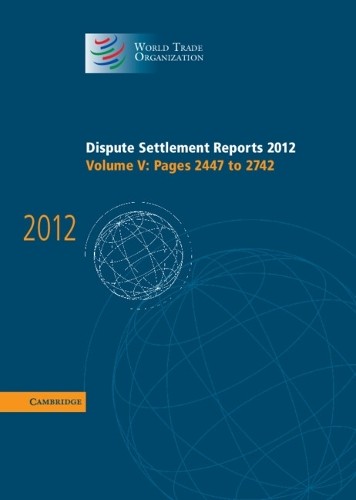 Dispute Settlement Reports 2012: Volume 5, Pages 24472742 by... - 9781107051256