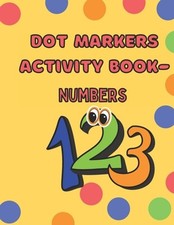 Dot Markers Activity Book- Numbers: Learn to Count by Coloring Books English P