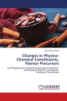 Changes In Physico-Chemical Constituents, Flavour Precursors John Edem Kongor