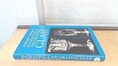 Engraving and Decorating Glass, Norman, Barbara