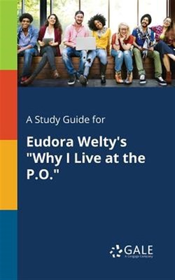 A Study Guide for Eudora Welty's ''Why I Live at the P.O.'', Brand New, Free sh...