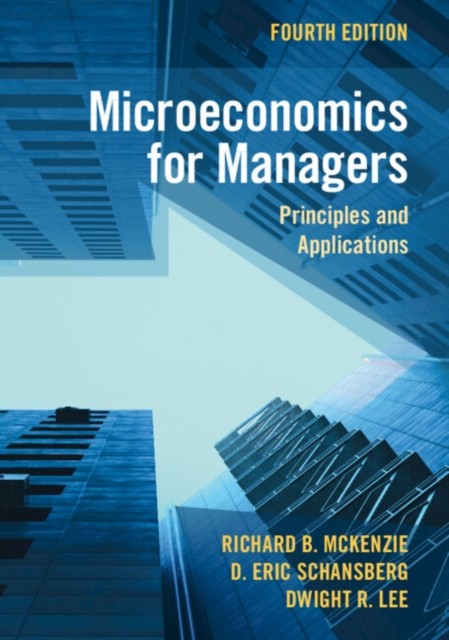 Microeconomics For Managers : Principles And Applications Richard B. (University Of California, Irvine) Mckenzie - Image 2