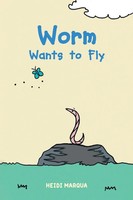 Worm Wants To Fly Heidi Marqua Taschenbuch Kartoniert / Broschiert Englisch 2021
