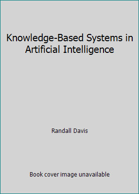 Knowledge-Based Systems in Artificial Intelligence by Randall Davis