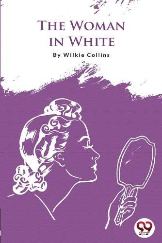 The Woman in White by Wilkie Collins - 9789356562950