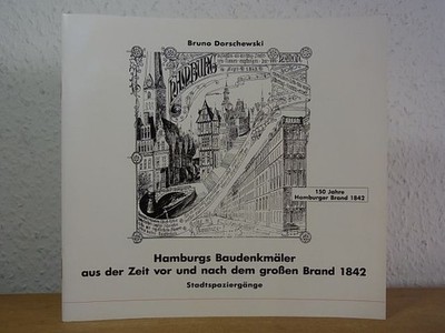 Hamburgs Baudenkmäler aus der Zeit vor und nach dem großen Brand 1842. Stadtspaz