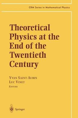 Theoretische Physik am Ende des 20. Jahrhunderts - 9781441929488
