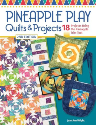 Pineapple Play Quilts & Projects, 2nd Edition: 17 Proje - Paperback NEU Wright,