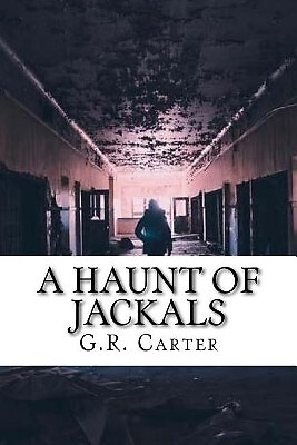 A Haunt of Jackals By G R Carter - New Copy - 9781546972211