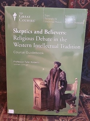 Great Courses   Skeptics & Believers: Religious Debate in Western Intellectual