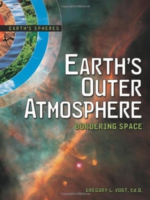 Earth's Outer Atmosphere: Bordering Space Earth's Spheres Series