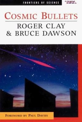 Cosmic Bullets : High Energy Particles in Astrophysics Hardcover