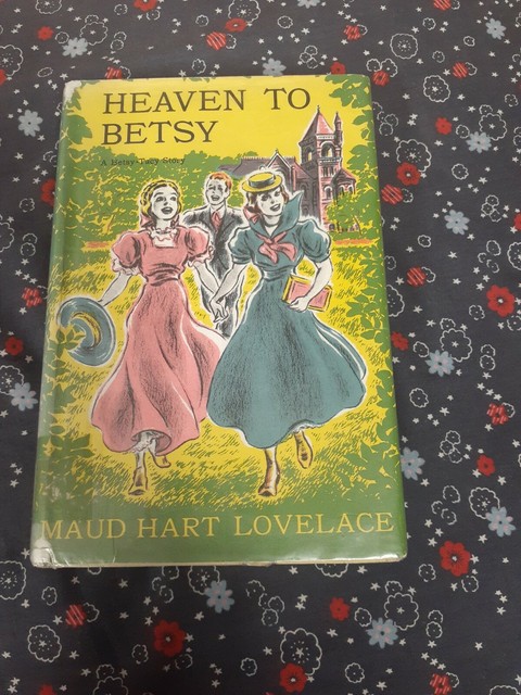heaven to betsy maud hart lovelace heaven to betsy maud hart lovelace