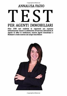 TEST PER AGENTI IMMOBILIARI: Oltre 1500 test suddivisi in argomenti per superare
