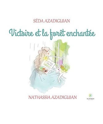 Victoire et la forêt enchantée, Azadiguian, Séda; Azadiguian, Nathassia