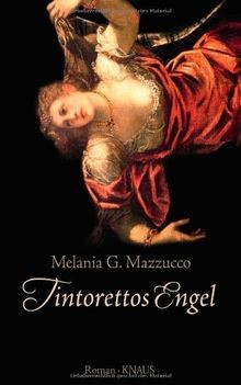 Tintorettos Engel: Roman von Mazzucco, Melania G. | Buch | Zustand gut