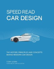 Speed Read Car Design: The History, Principles and Concepts Be... by Lewin, Tony