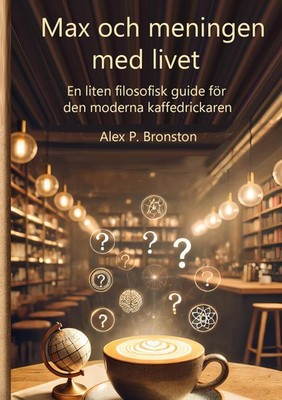 Alex P. Bronston | Max och meningen med livet | Taschenbuch | Schwedisch (2024)