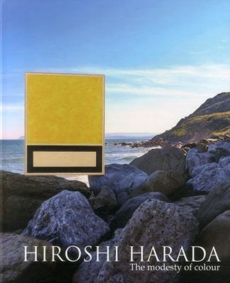Hiroshi Harada: The Modesty of Colour by Harada, Hiroshi, Ramette, Alain,Kobaya