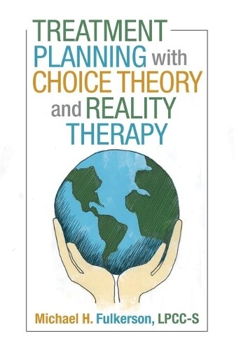 Michael H Fulkerso Treatment Planning with Choice Theory and Reality (Tascabile)