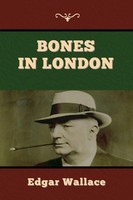 Bones In London | Edgar Wallace | Taschenbuch | Kartoniert / Broschiert | 2020