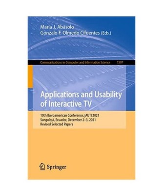 Applications and Usability of Interactive TV: 10th Iberoamerican Conference, jAU