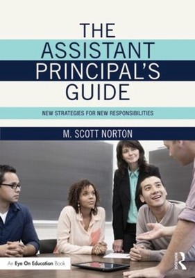 The Assistant Principal's Guide: New Strategies for New Responsibilities by M. S