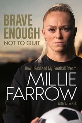 Brave Enough Not to Quit | How I Realised My Football Dream | Millie Farrow