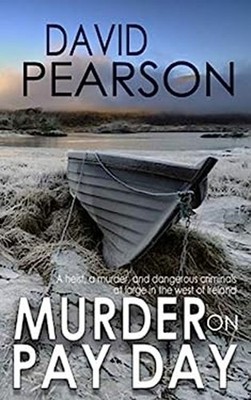 Murder on Pay Day : A Heist, a Killing, and Dangerous Criminals a