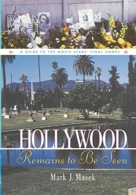 Hollywood Remains to be Seen: A Guide..., Mark J. Masek