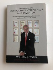 Confessions of a Compulsive Entrepreneur and Inventor: How I Secured Fifteen...