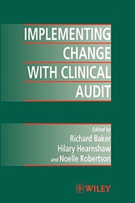 Umsetzung von Änderungen mit klinischem Audit, Richard Baker, Hilary M.