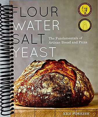 Flour Water Salt Yeast: the Fundamentals of Artisan Bread and Pizza [A Cookbook]