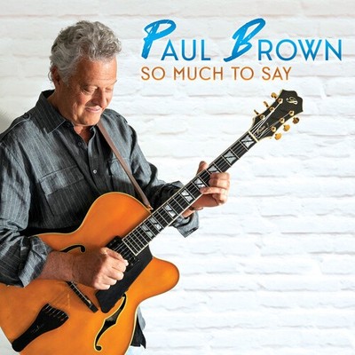 Paul Brown - So Much to Say [New CD]