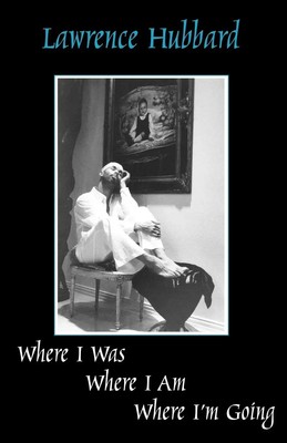 Lawrence Hubbard | Where I Was, Where I Am, Where I'm Going | Taschenbuch (2002)
