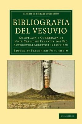 Bibliografia Del Vesuvio : Compilata E Corredata Di Note Critiche Estratte Da...