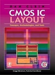 CMOS IC Layout: Concepts, Methodologies, and Tools Clein, Dan