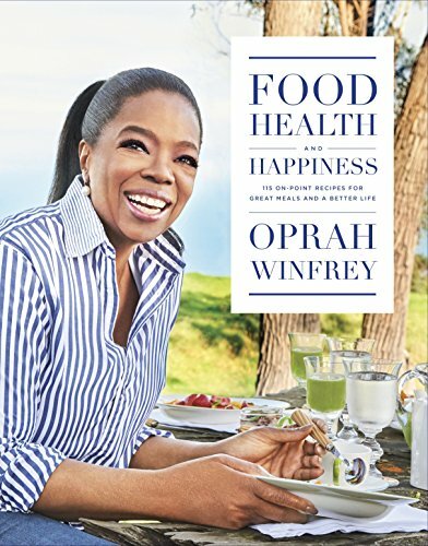 Food, Health and Happiness: 115 On Point Recipes for Great Meals and a Better L