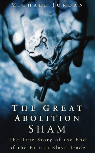 The Great Abolition Sham: The True Story of the End of the Bri .