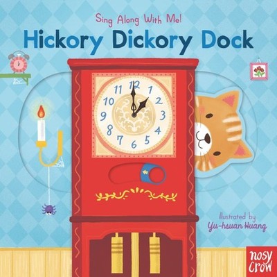 Hickory Dickory Dock, Hardcover by Nosy Crow (COR); Huang, Yu-Hsuan (ILT), Br...