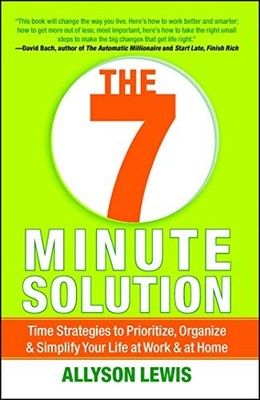 THE 7 MINUTE SOLUTION: TIME STRATEGIES TO PRIORITIZE, By Allyson Lewis BRAND NEW