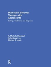 Dialectical Behavior Therapy With Adolescents : Settings, Treatments, and Dia...