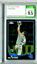 2013 Topps Chrome Wil Myers CSG 9.5   RC