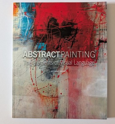 Abstract Painting: The Elements of Visual Language - Paperback - Jane Davies